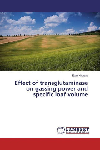 Effect of transglutaminase on gassing power and specific loaf volume