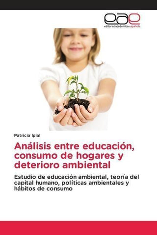 Análisis entre educación, consumo de hogares y deterioro ambiental