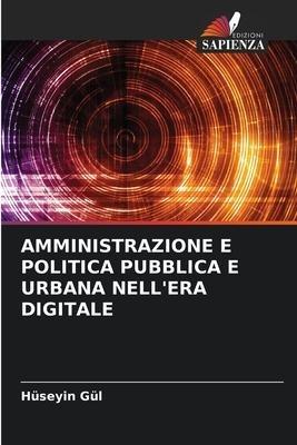 AMMINISTRAZIONE E POLITICA PUBBLICA E URBANA NELL'ERA DIGITALE