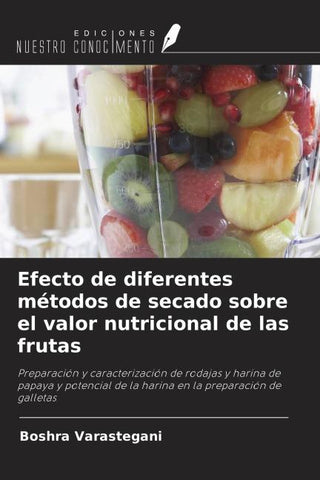Efecto de diferentes métodos de secado sobre el valor nutricional de las frutas