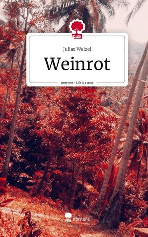 Weinrot. Life is a Story - story.one