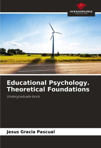 Educational Psychology. Theoretical Foundations