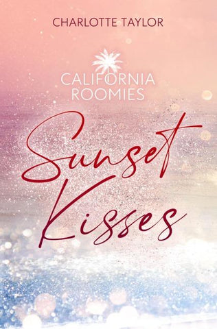 California Roomies – Sunset Kisses