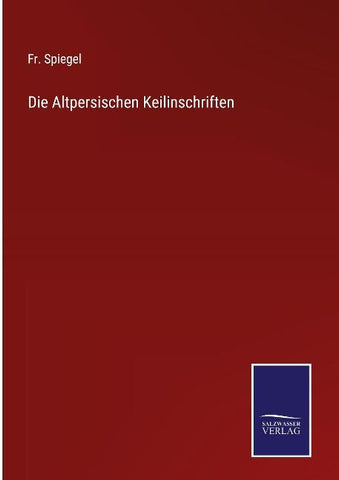 Die Altpersischen Keilinschriften