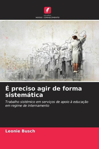 É preciso agir de forma sistemática