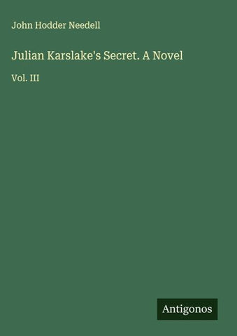 Julian Karslake's Secret. A Novel