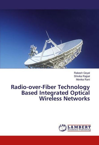 Radio-over-Fiber Technology Based Integrated Optical Wireless Networks