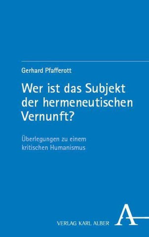 Wer ist das Subjekt der hermeneutischen Vernunft?