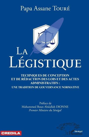 La légistique. Technique de conception et de rédaction des lois et des actes administratifs :