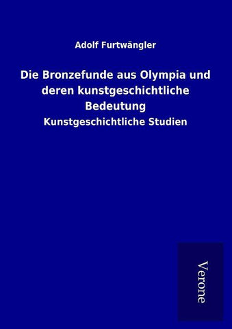 Die Bronzefunde aus Olympia und deren kunstgeschichtliche Bedeutung