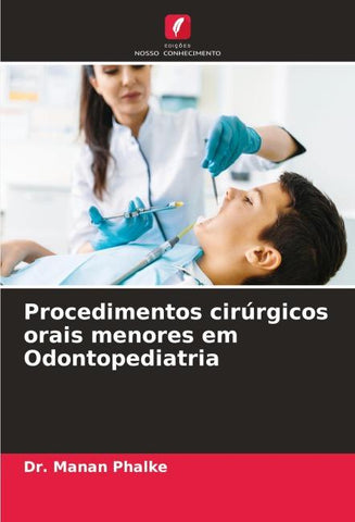 Procedimentos cirúrgicos orais menores em Odontopediatria