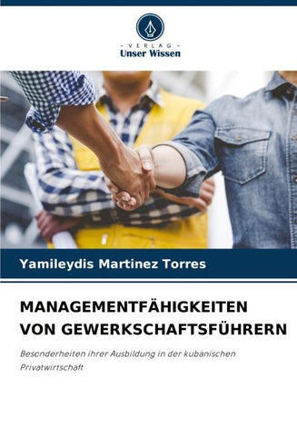 MANAGEMENTFÄHIGKEITEN VON GEWERKSCHAFTSFÜHRERN