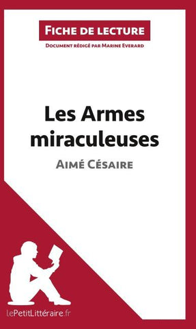 Les Armes miraculeuses de Aimé Césaire (Fiche de lecture)