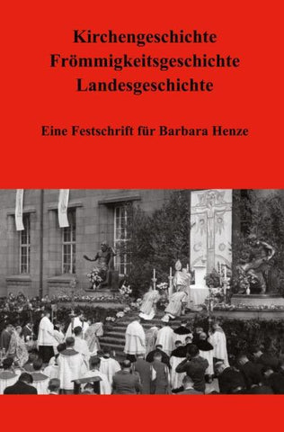 Kirchengeschichte - Frömmigkeitsgeschichte - Landesgeschichte