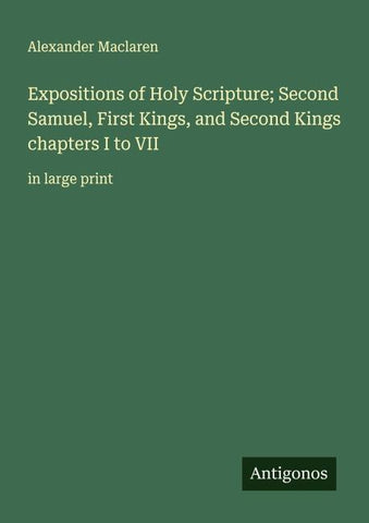 Expositions of Holy Scripture; Second Samuel, First Kings, and Second Kings chapters I to VII