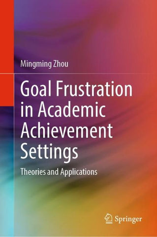 Goal Frustration in Academic Achievement Settings