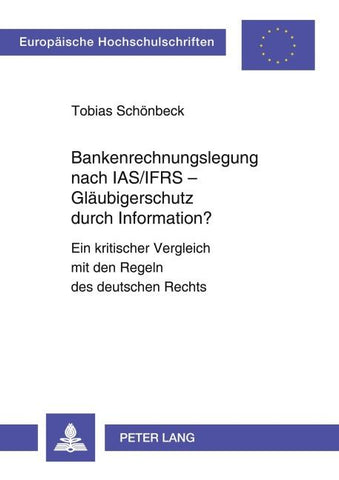 Bankenrechnungslegung nach IAS/IFRS – Gläubigerschutz durch Information?
