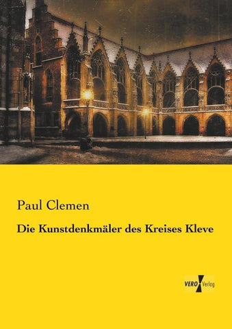 Die Kunstdenkmäler des Kreises Kleve