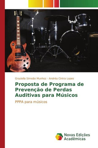 Proposta de Programa de Prevenção de Perdas Auditivas para Músicos