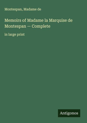 Memoirs of Madame la Marquise de Montespan - Complete