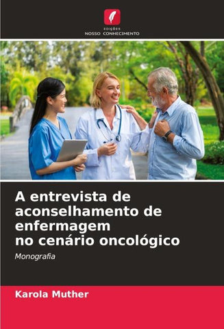 A entrevista de aconselhamento de enfermagem no cenário oncológico