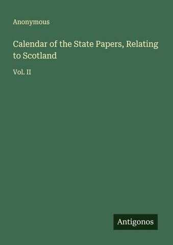 Calendar of the State Papers, Relating to Scotland