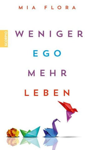 Weniger Ego ... mehr Leben