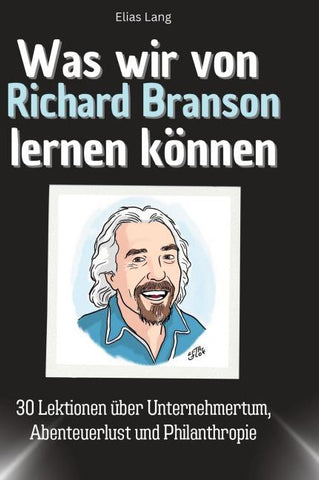 Was wir von Richard Branson lernen können