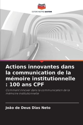 Actions innovantes dans la communication de la mémoire institutionnelle : 100 ans CPF