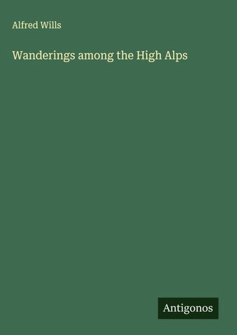 Wanderings among the High Alps