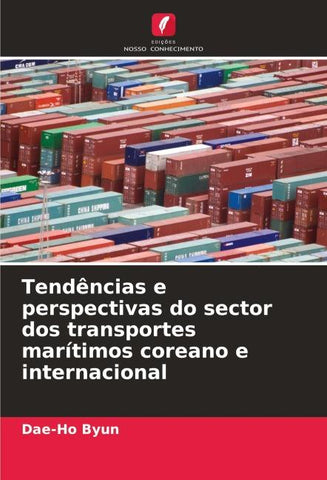 Tendências e perspectivas do sector dos transportes marítimos coreano e internacional