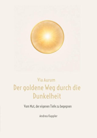 Via Aurum- der goldene Weg durch die Dunkelheit