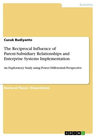 The Reciprocal Influence of Parent-Subsidiary Relationships and Enterprise Systems Implementation