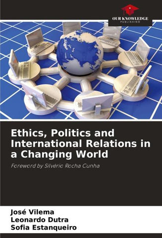 Ethics, Politics and International Relations in a Changing World
