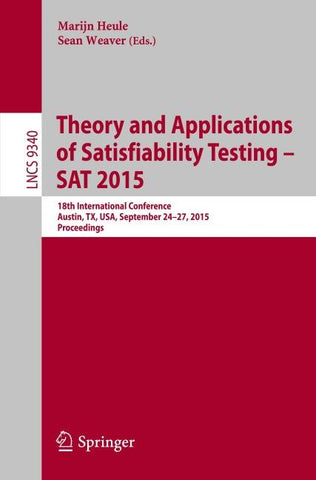 Theory and Applications of Satisfiability Testing -- SAT 2015