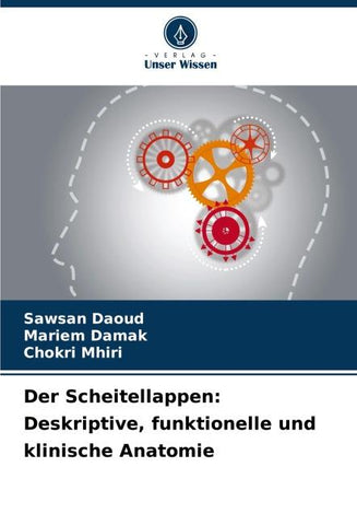 Der Scheitellappen: Deskriptive, funktionelle und klinische Anatomie