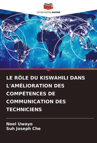 LE RÔLE DU KISWAHILI DANS L'AMÉLIORATION DES COMPÉTENCES DE COMMUNICATION DES TECHNICIENS