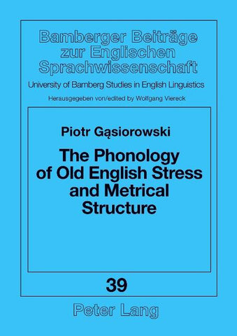 The Phonology of Old English Stress and Metrical Structure