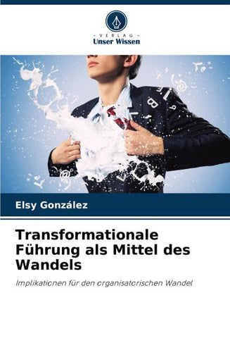 Transformationale Führung als Mittel des Wandels