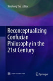 Reconceptualizing Confucian Philosophy in the 21st Century
