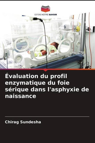 Évaluation du profil enzymatique du foie sérique dans l'asphyxie de naissance