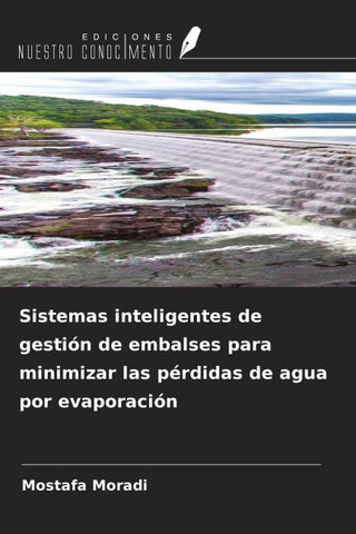 Sistemas inteligentes de gestión de embalses para minimizar las pérdidas de agua por evaporación