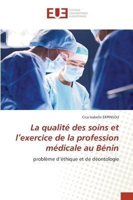 La qualité des soins et l'exercice de la profession médicale au Bénin