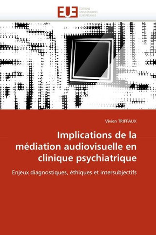 Implications de la médiation audiovisuelle en clinique psychiatrique