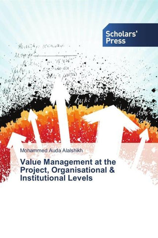 Value Management at the Project, Organisational & Institutional Levels