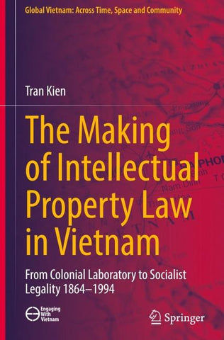The Making of Intellectual Property Law in Vietnam
