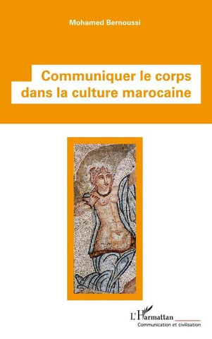 Communiquer le corps dans la culture marocaine