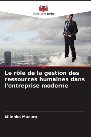 Le rôle de la gestion des ressources humaines dans l'entreprise moderne