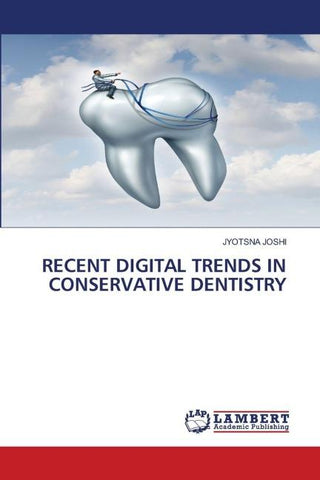 RECENT DIGITAL TRENDS IN CONSERVATIVE DENTISTRY