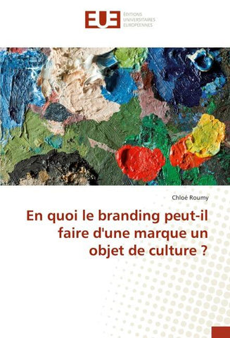 En quoi le branding peut-il faire d'une marque un objet de culture ?